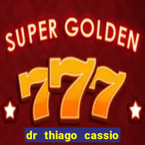 dr thiago cassio santos walmsley de lucena